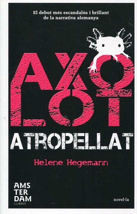 Axolot atropellat | 9788492941292 | Hegemann, Helene | Llibres.cat | Llibreria online en català | La Impossible Llibreters Barcelona