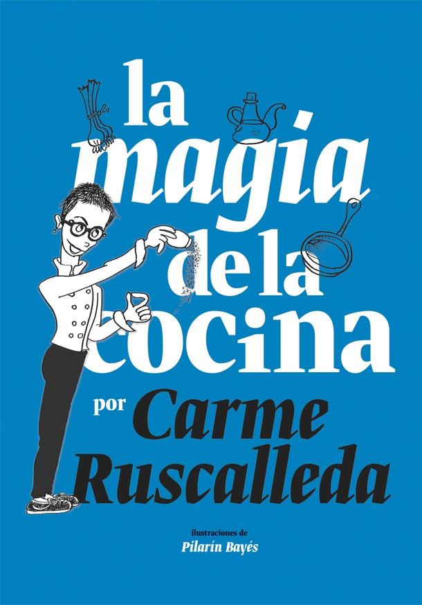 La magia de la cocina | 9788416670222 | Carme Ruscalleda/Pilarín Bayés (ilustr.) | Llibres.cat | Llibreria online en català | La Impossible Llibreters Barcelona