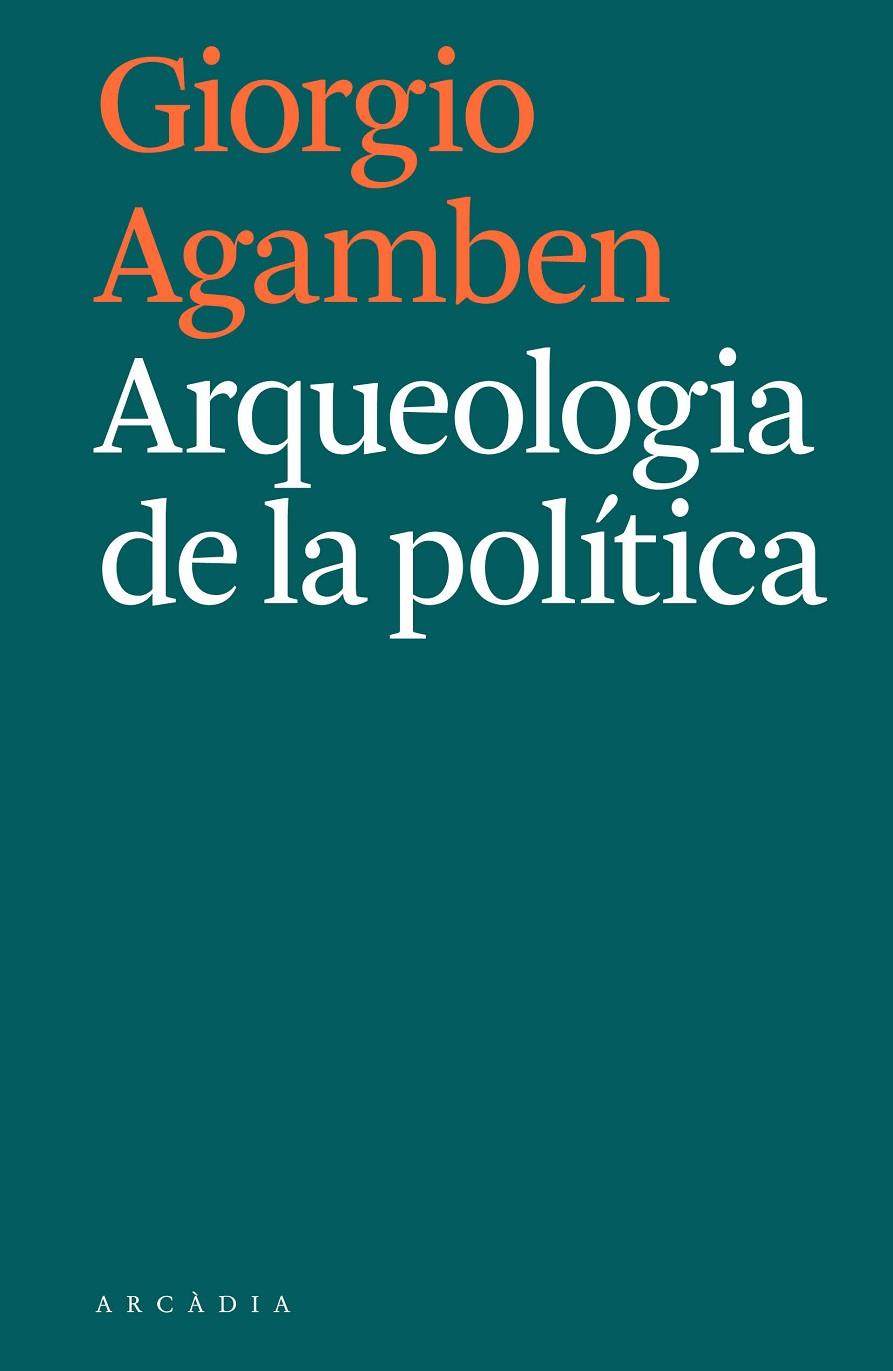 Arqueologia de la política | 9788494992421 | Agamben, Giorgio | Llibres.cat | Llibreria online en català | La Impossible Llibreters Barcelona