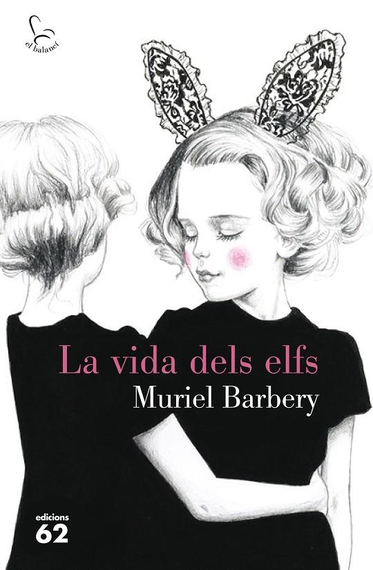 La vida dels elfs | 9788429774542 | Muriel Barbery | Llibres.cat | Llibreria online en català | La Impossible Llibreters Barcelona