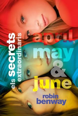 Els secrets extraordinaris d'April, May i June | 9788424638382 | Robin Benway | Llibres.cat | Llibreria online en català | La Impossible Llibreters Barcelona