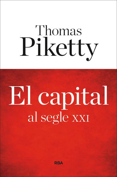 El capital al segle XXI | 9788482647449 | PIKETTY, THOMAS | Llibres.cat | Llibreria online en català | La Impossible Llibreters Barcelona