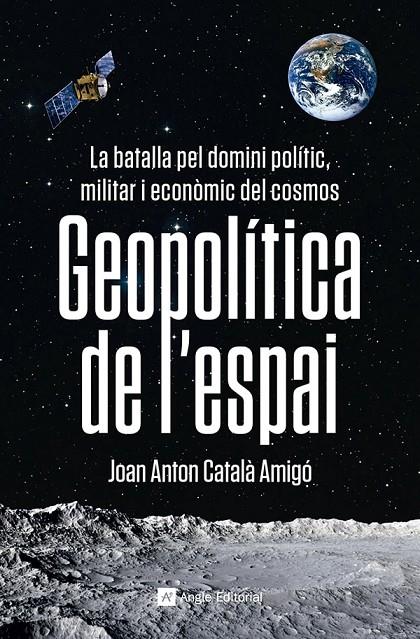Geopolítica de l'espai | 9788419017475 | Català Amigó, Joan Anton | Llibres.cat | Llibreria online en català | La Impossible Llibreters Barcelona