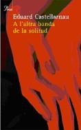 A l'altra banda de la solitud | 9788484377900 | Castellarnau, Eduard | Llibres.cat | Llibreria online en català | La Impossible Llibreters Barcelona