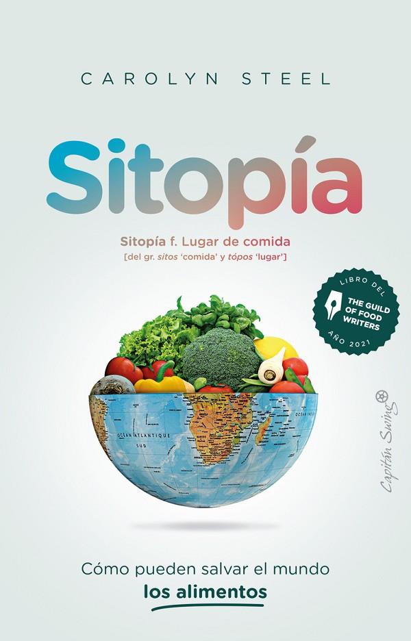 Sitopía | 9788412554007 | Steel, Carolyn | Llibres.cat | Llibreria online en català | La Impossible Llibreters Barcelona