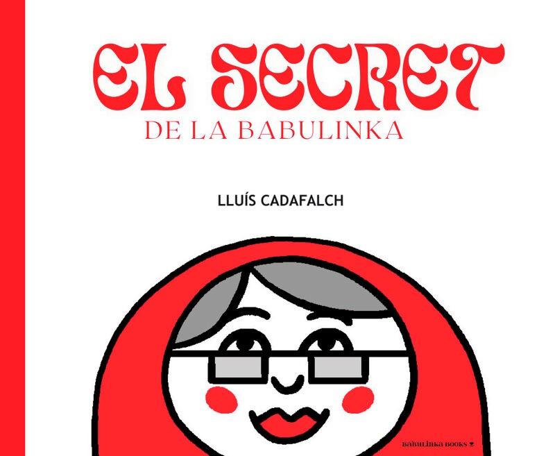 El secret de la Babulinka | 9788412575651 | Cadafalch Cadafalch, Lluís | Llibres.cat | Llibreria online en català | La Impossible Llibreters Barcelona