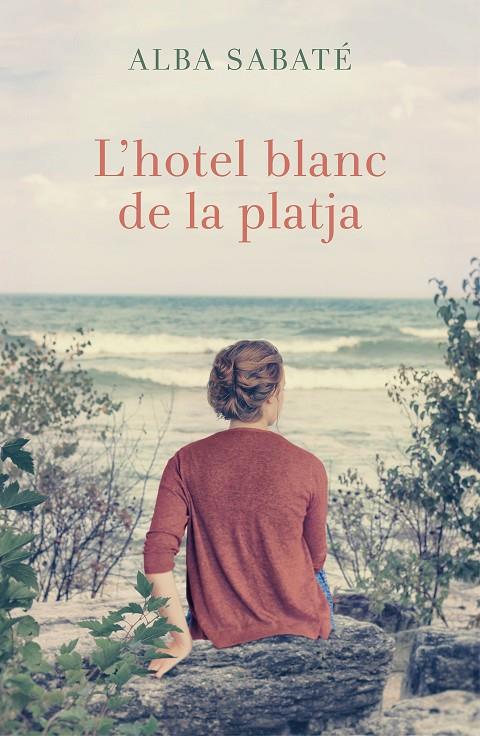 L'hotel blanc de la platja | 9788466420983 | Alba Sabaté Villagrasa | Llibres.cat | Llibreria online en català | La Impossible Llibreters Barcelona