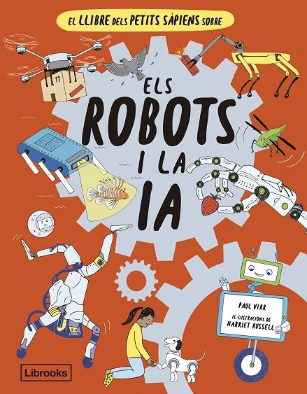 El llibre dels petits sàpiens sobre els robots i la intel·ligència artificial | 9788412586152 | Virr, Paul | Llibres.cat | Llibreria online en català | La Impossible Llibreters Barcelona