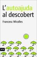 L'autoajuda al descobert | 9788496201903 | Miralles, Francesc | Llibres.cat | Llibreria online en català | La Impossible Llibreters Barcelona