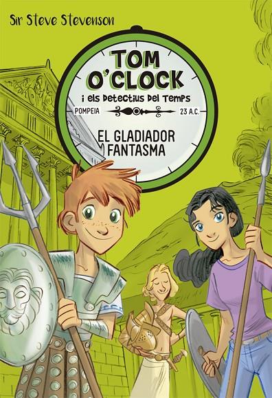 Tom O'Clock 2. El gladiador fantasma | 9788424660291 | Sir Steve Stevenson | Llibres.cat | Llibreria online en català | La Impossible Llibreters Barcelona