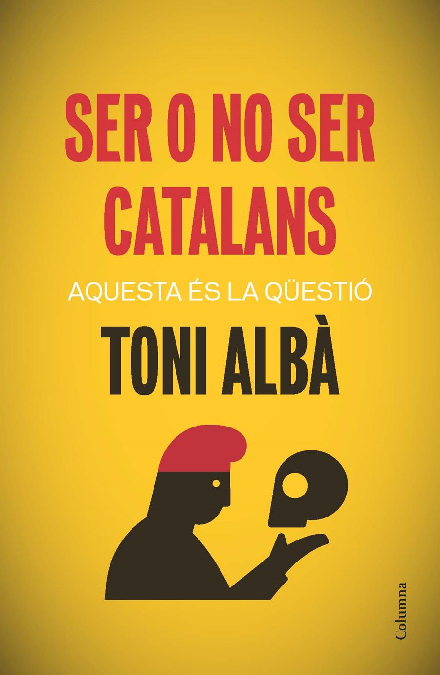 Ser o no ser catalans | 9788466417525 | Albà, Toni | Llibres.cat | Llibreria online en català | La Impossible Llibreters Barcelona
