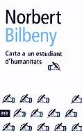 Carta a un estudiant d'humanitats | 9788496201415 | Bilbeny, Norbert | Llibres.cat | Llibreria online en català | La Impossible Llibreters Barcelona
