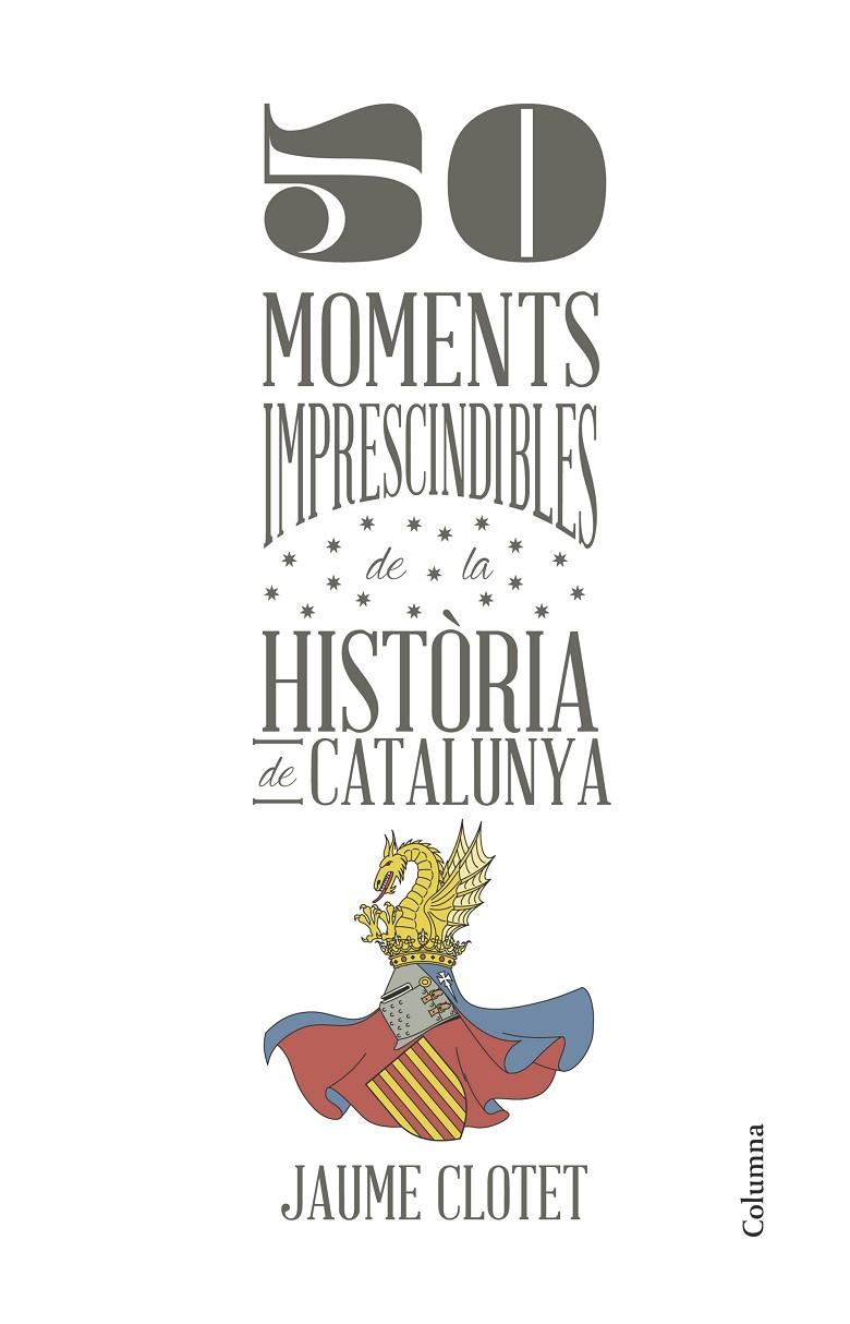50 moments imprescindibles de la història de Catalunya | 9788466418928 | Clotet Planas, Jaume | Llibres.cat | Llibreria online en català | La Impossible Llibreters Barcelona