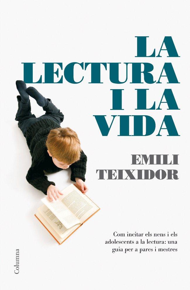 La lectura i la vida | 9788466408059 | Teixidor, Emili | Llibres.cat | Llibreria online en català | La Impossible Llibreters Barcelona