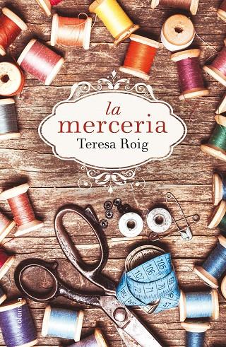 La merceria | 9788466420051 | Teresa Roig Omedes | Llibres.cat | Llibreria online en català | La Impossible Llibreters Barcelona