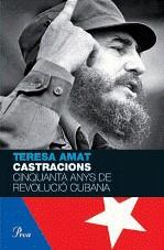 Castracions. Cinquanta anys de revolució cubana | 9788484375043 | Amat, Teresa | Llibres.cat | Llibreria online en català | La Impossible Llibreters Barcelona