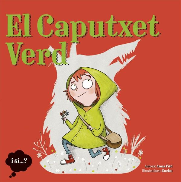 El Caputxet Verd | 9788424663971 | Anna Fité \ Cuchu (il·lustr.) | Llibres.cat | Llibreria online en català | La Impossible Llibreters Barcelona