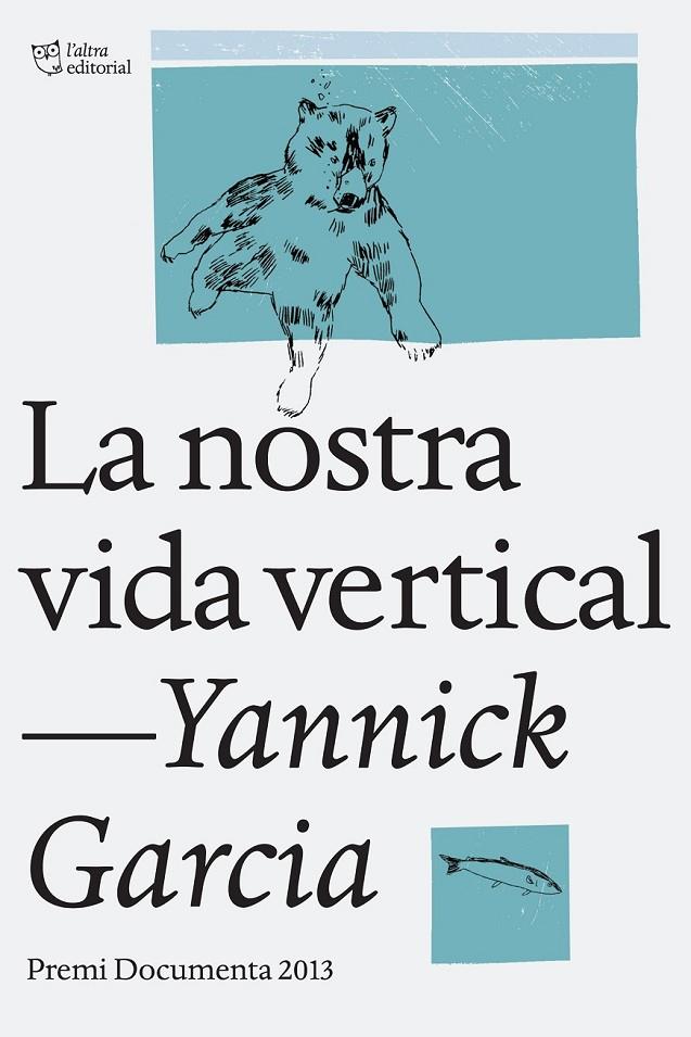 La nostra vida vertical | 9788494216022 | Garcia, Yannick | Llibres.cat | Llibreria online en català | La Impossible Llibreters Barcelona