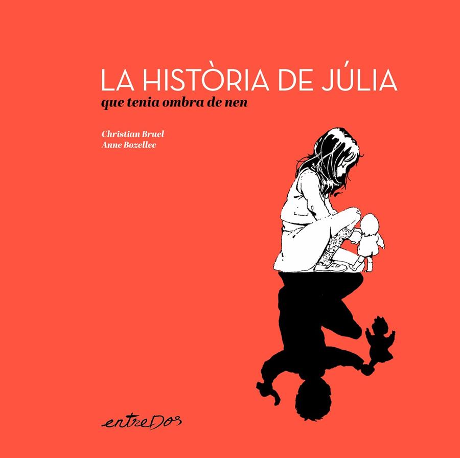 La història de Júlia que tenia ombra de nen | 9788418900648 | Bruel, Christian | Llibres.cat | Llibreria online en català | La Impossible Llibreters Barcelona