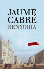 Senyoria | 9788499307596 | Jaume Cabré i Fabre | Llibres.cat | Llibreria online en català | La Impossible Llibreters Barcelona