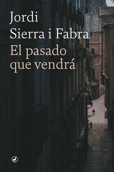 El pasado que vendrá | 9788418800795 | SIERRA I FABRA, JORDI | Llibres.cat | Llibreria online en català | La Impossible Llibreters Barcelona