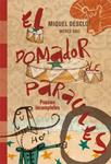 El domador de paraules.Poesia incompleta de Miquel Desclot | 9788424644703 | Miquel Desclot | Llibres.cat | Llibreria online en català | La Impossible Llibreters Barcelona