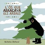 L'ós que abraçava els arbres | 9788495987723 | Oldland, Nicholas | Llibres.cat | Llibreria online en català | La Impossible Llibreters Barcelona