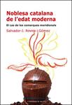 Noblesa catalana de l'edat moderna | 9788496623521 | Rovira i Gómez, Salvador J. | Llibres.cat | Llibreria online en català | La Impossible Llibreters Barcelona