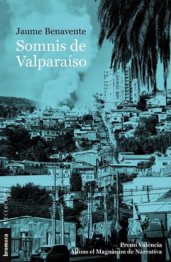 Somnis de Valparaíso | 9788413581248 | Benavente, Jaume | Llibres.cat | Llibreria online en català | La Impossible Llibreters Barcelona