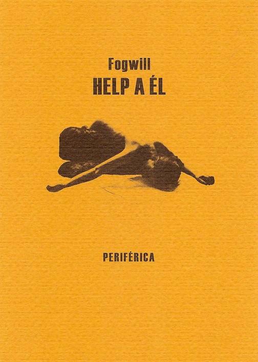 Help a él | 9788493549275 | Fogwill | Llibres.cat | Llibreria online en català | La Impossible Llibreters Barcelona