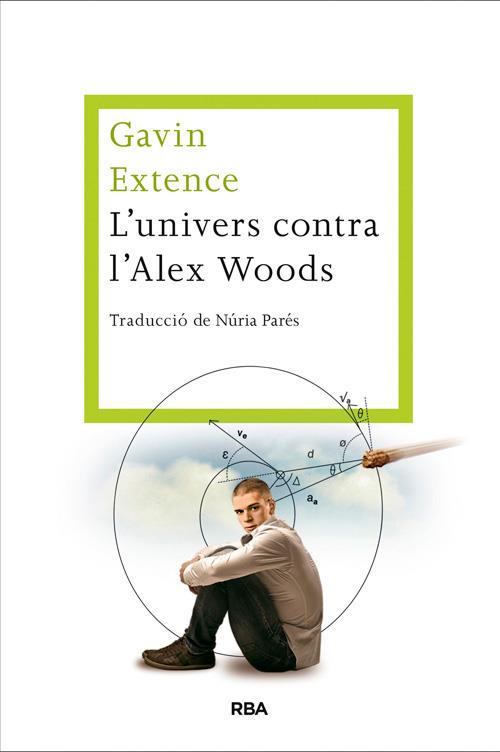 L'univers contra l'Alex Woods | 9788482646558 | EXTENCE , GAVIN | Llibres.cat | Llibreria online en català | La Impossible Llibreters Barcelona