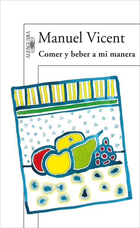 COMER Y BEBER A MI MANERA | 9788420471037 | VICENT, MANUEL (1936- ) | Llibres.cat | Llibreria online en català | La Impossible Llibreters Barcelona
