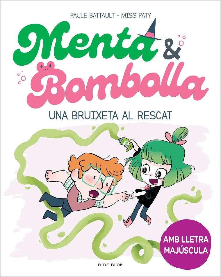 Menta i Bombolla 4 - Una bruixeta al rescat | 9788419522276 | Battault, Paule / Miss Paty | Llibres.cat | Llibreria online en català | La Impossible Llibreters Barcelona