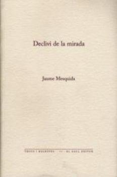 Declivi de la mirada | 9788496608047 | Mesquida, Jaume | Llibres.cat | Llibreria online en català | La Impossible Llibreters Barcelona