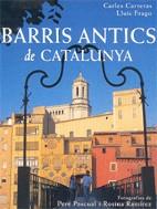 Barris antics de Catalunya | 9788496521056 | Carreras i Verdaguer, Carles ; Frago, lluís | Llibres.cat | Llibreria online en català | La Impossible Llibreters Barcelona
