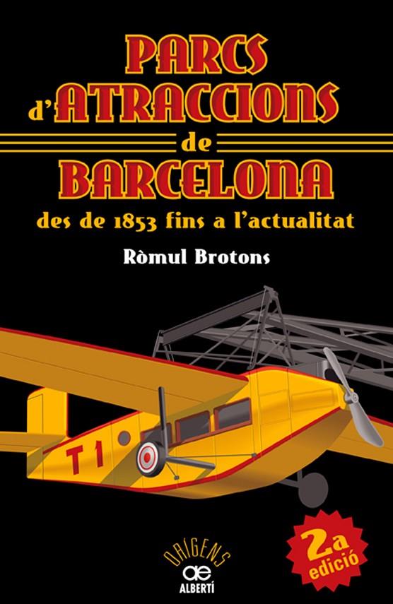 Parcs d'atraccions de Barcelona des de 1853 fins a l'actualitat | 9788472460911 | Brotons, Ròmul | Llibres.cat | Llibreria online en català | La Impossible Llibreters Barcelona