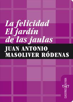 FELICIDAD. EL JARDIN DE LAS JAULAS | 9788461292660 | MASOLIVER RODENAS, JUAN ANTONIO | Llibres.cat | Llibreria online en català | La Impossible Llibreters Barcelona