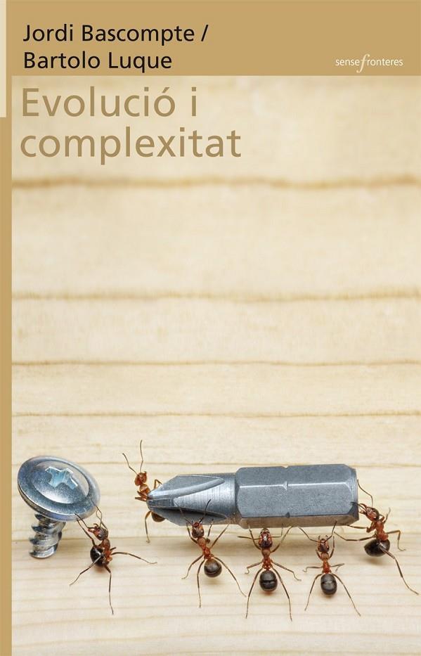 Evolució i complexitat | 9788498248852 | Bascompte, Jordi ; Luque, Bartolo | Llibres.cat | Llibreria online en català | La Impossible Llibreters Barcelona