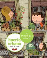 Mi primera guía sobre el huerto urbano | 9788424630799 | Josep M. Vallès\Òscar Julve (ilustr.) | Llibres.cat | Llibreria online en català | La Impossible Llibreters Barcelona