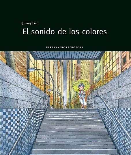 El sonido de los colores  | 9788415208143 | Jimmy Liao | Llibres.cat | Llibreria online en català | La Impossible Llibreters Barcelona