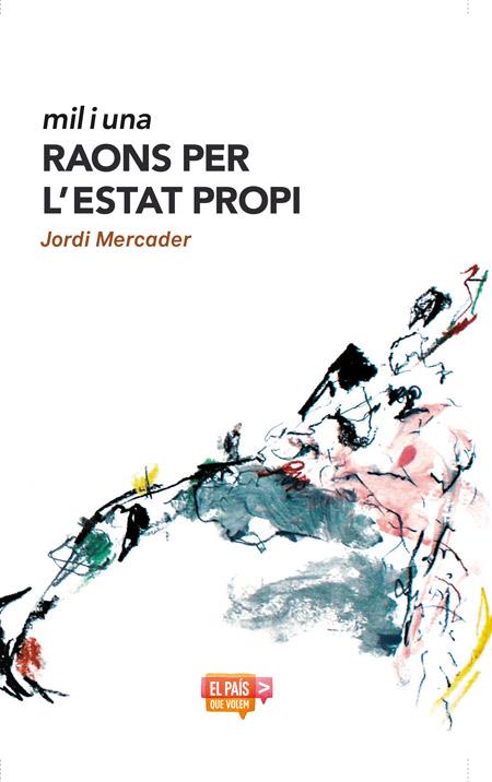 Mil i una raons per l'estat propi | 9788482647944 | MERCADER , JORDI | Llibres.cat | Llibreria online en català | La Impossible Llibreters Barcelona