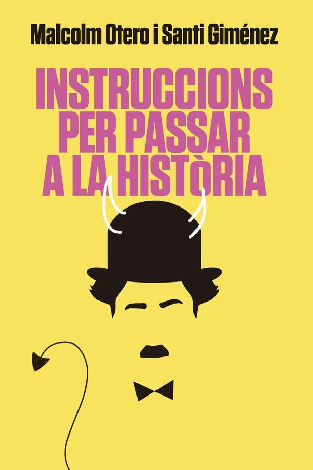 Instruccions per passar a la història | 9788416670925 | Otero, Malcolm / Giménez, Santi | Llibres.cat | Llibreria online en català | La Impossible Llibreters Barcelona