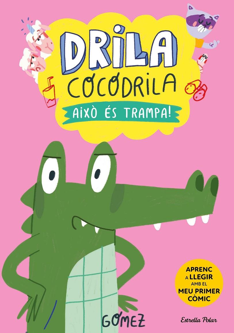 Drila Cocodrila 3. Això és trampa! | 9788413896953 | Gómez | Llibres.cat | Llibreria online en català | La Impossible Llibreters Barcelona