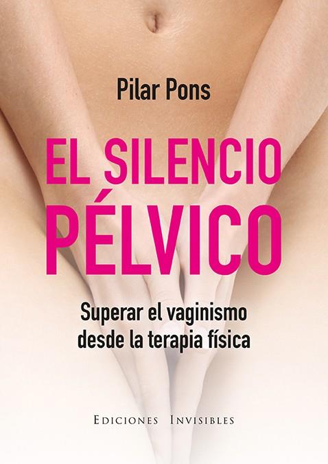 El silencio pélvico | 9788494419584 | Pons Umbría, Pilar | Llibres.cat | Llibreria online en català | La Impossible Llibreters Barcelona