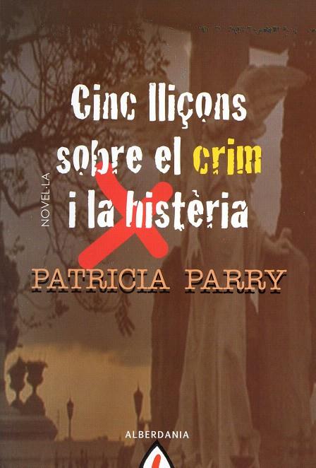 Cinc lliçons sobre el crim i la histèria | 9788498680775 | Parry, Patricia | Llibres.cat | Llibreria online en català | La Impossible Llibreters Barcelona