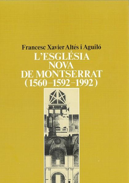 L'església nova de Montserrat (1560-1592-1992). | 9788478263332 | Altés i Aguiló, Francesc Xavier | Llibres.cat | Llibreria online en català | La Impossible Llibreters Barcelona