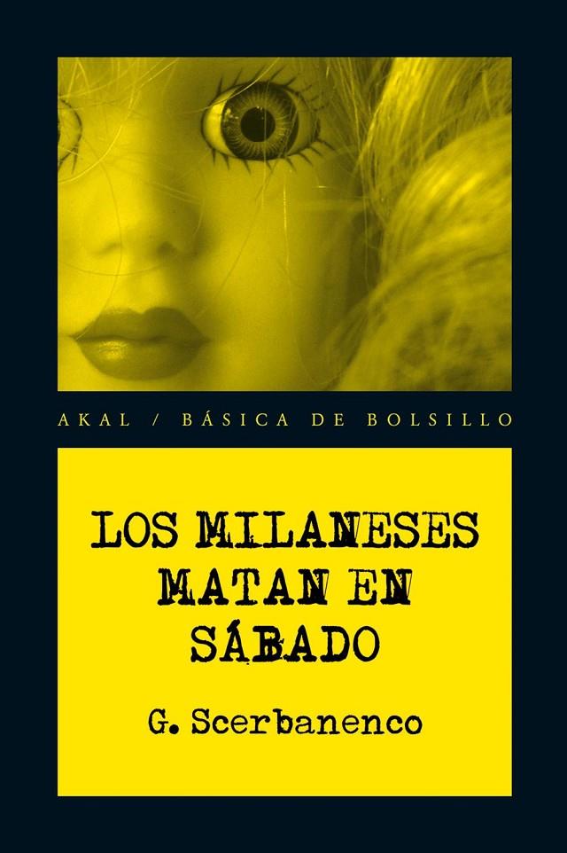 LOS MILANESES MATAN EN SÁBADO | 9788446034100 | SCERBANENCO, GIORGIO | Llibres.cat | Llibreria online en català | La Impossible Llibreters Barcelona