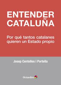 Entender Cataluña | 9788499215952 | Centelles i Portella, Josep | Llibres.cat | Llibreria online en català | La Impossible Llibreters Barcelona