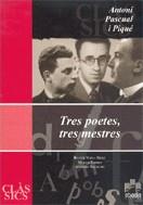 Tres poetes, tres mestres | 9788496292567 | Pascual i Piqué, Antoni | Llibres.cat | Llibreria online en català | La Impossible Llibreters Barcelona