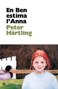 En Ben estima l'Anna | 9788482645544 | Härtling, Peter | Llibres.cat | Llibreria online en català | La Impossible Llibreters Barcelona